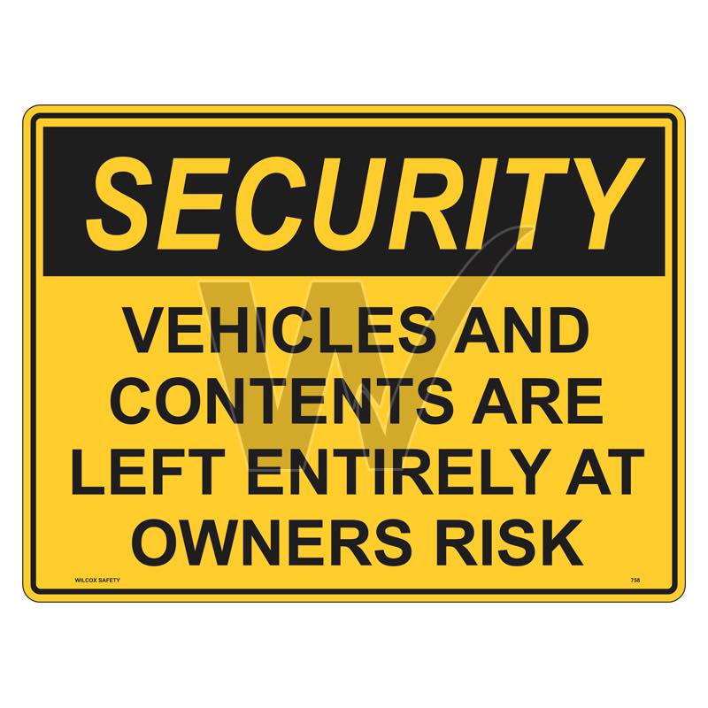 Security Sign - Vehicle And Contents Left Entirely At Owners Risk