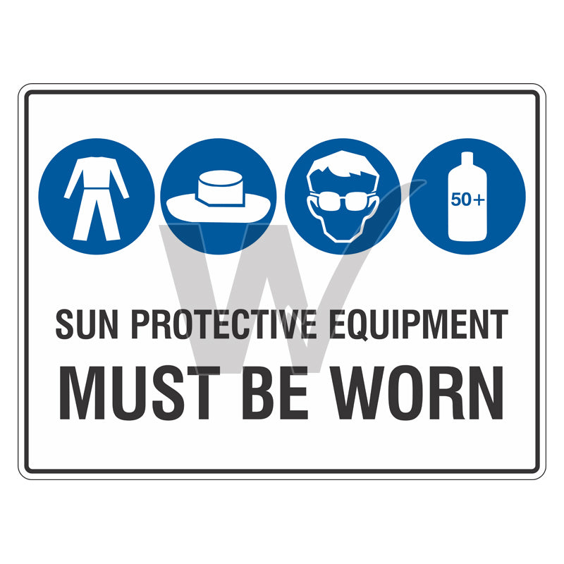 Sun Safety Sign - Sun Protective Equipment Must Be Worn