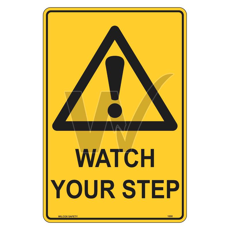 Warning Sign - Watch Your Step — Wilcox Safety & Signs