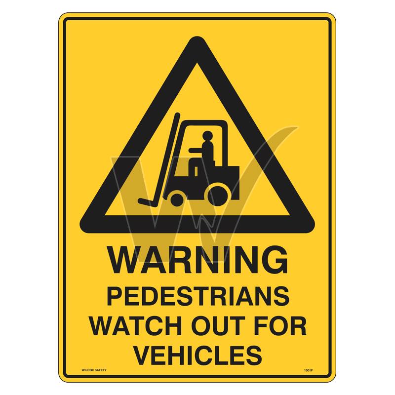Warning Sign - Pedestrians Watch Out For Vehicles