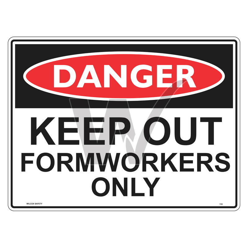 Danger Sign - Keep Out Formworkers Only