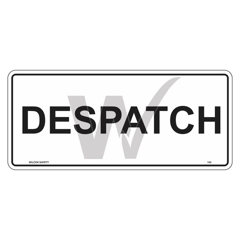 Despatch Sign