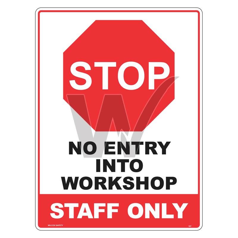 Stop No Entry Into Workshop Staff Only Sign