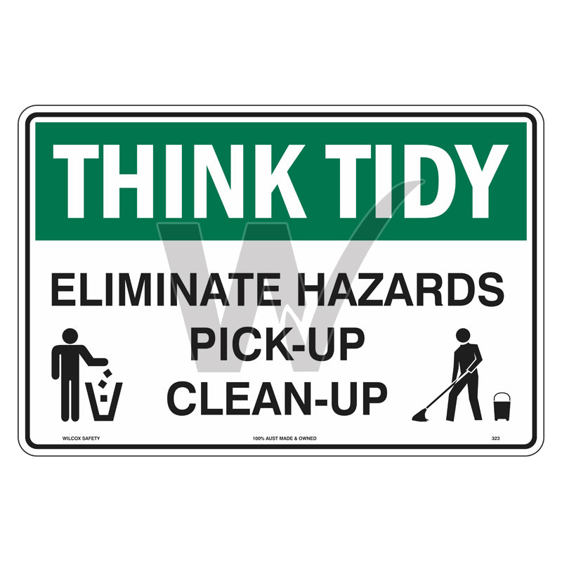 Think Tidy Sign - Eliminate Hazards Pick-Up Clean-Up