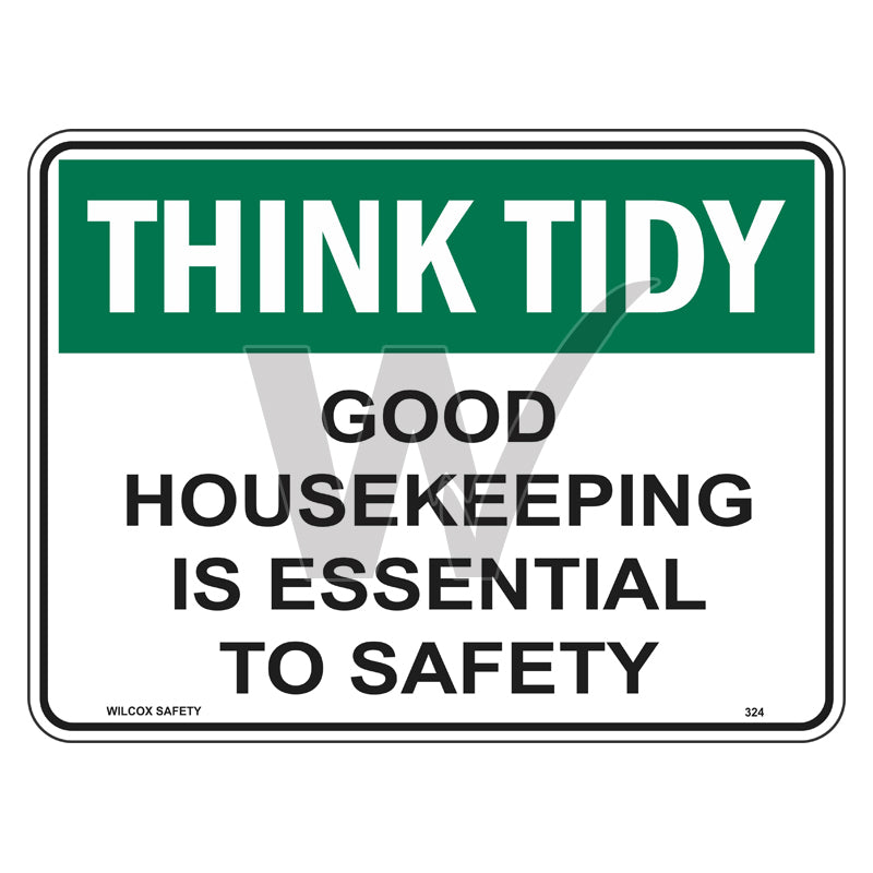 Think Tidy Sign - Good Housekeeping Is Essential To Safety
