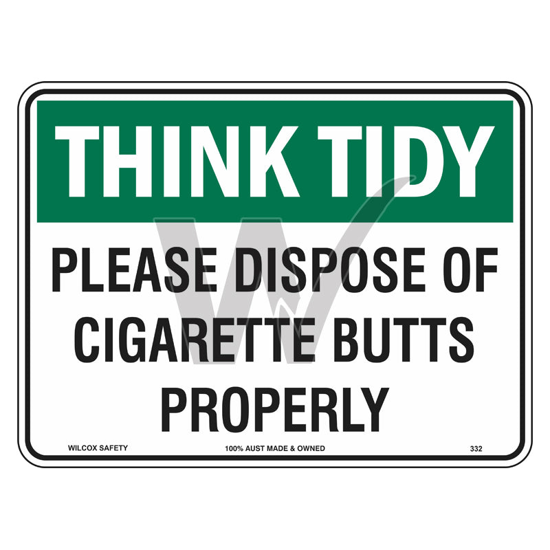 Hygiene Sign - Think Tidy Please Dispose Of Cigarette Butts Properly
