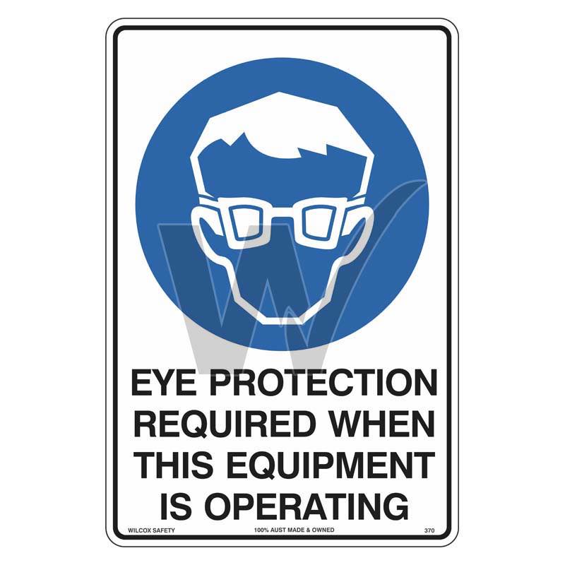 Eye Protection Operating Machine Sign Mandatory Sign - Eye Protection Required When This Equipment Is Operat ...