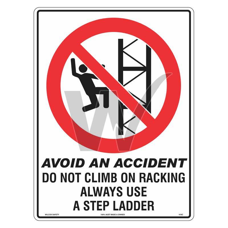 Avoid An Accident Sign - Do Not Climb On Racking Always Use A Step Ladder