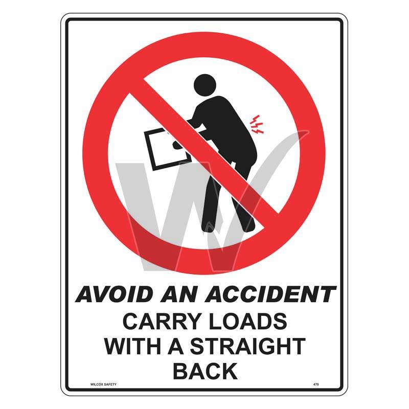 Avoid An Accident Sign - Carry Loads With A Straight Back