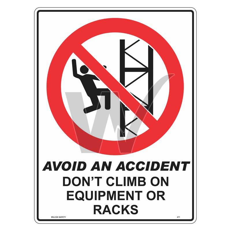 Avoid An Accident Sign - Don't Climb On Equipment Or Racks