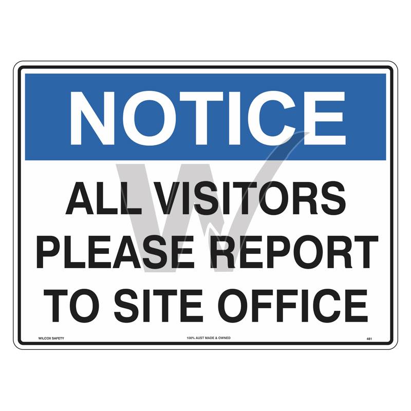 Notice Sign - All Visitors Please Report To Site Office