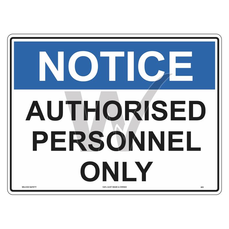 Notice Sign - Authorised Personnel Only — Wilcox Safety & Signs