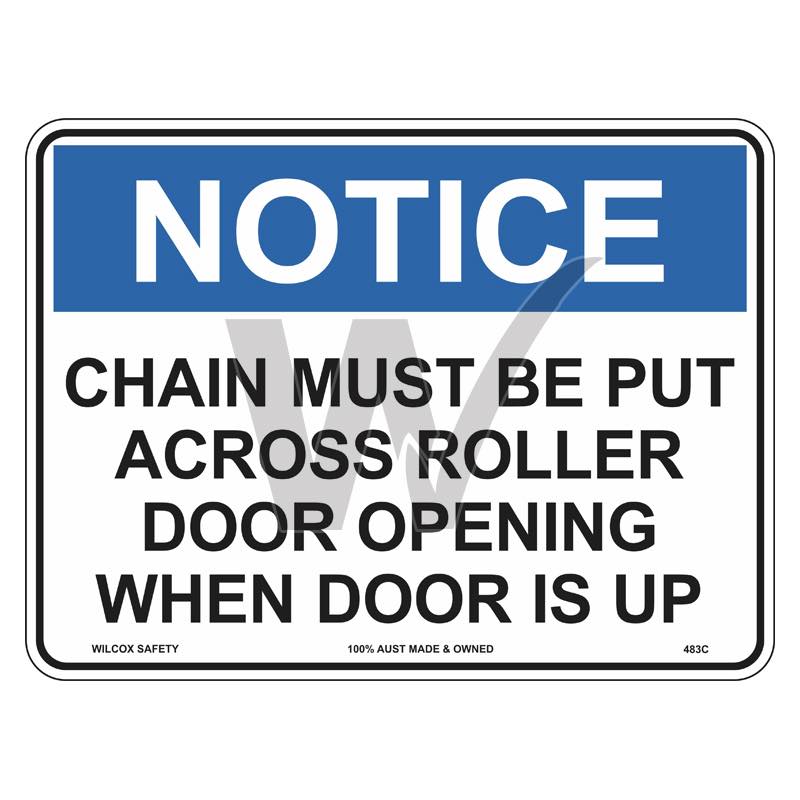 Notice Sign - Chain Must Be Put Across Roller Door Opening When Door Is Up
