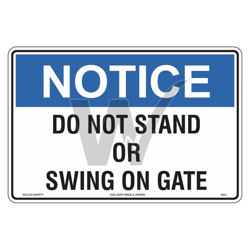 Notice Sign - Do Not Stand Or Swing On Gate