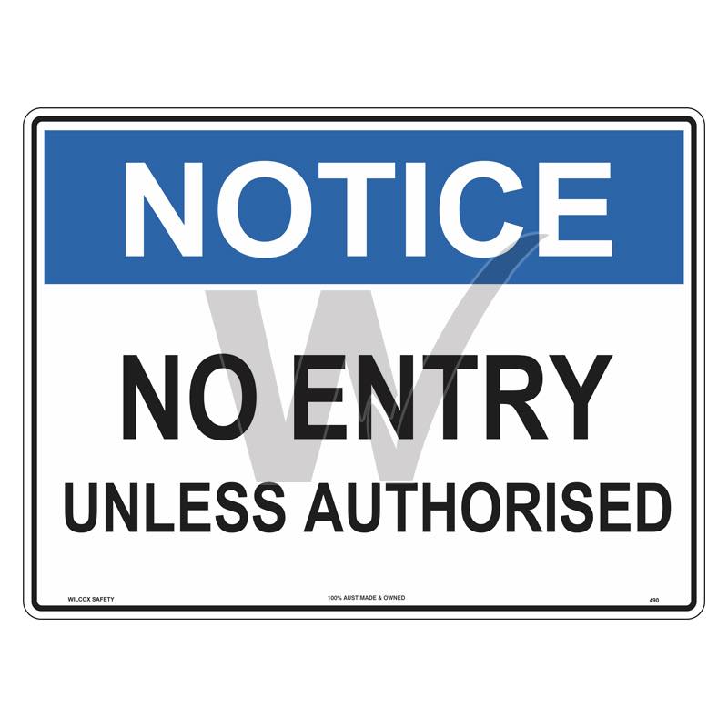 Notice Sign - No Entry Unless Authorised