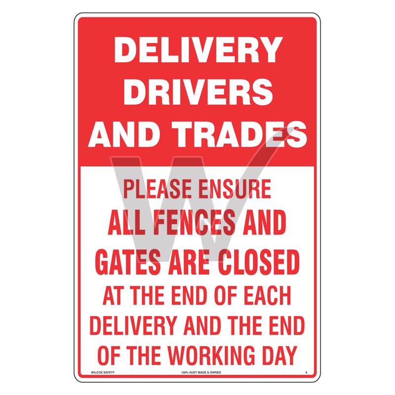 Construction Sign - Delivery Drivers Please Ensure All Fences And Gates Are Closed