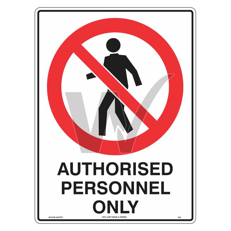 Prohibition Sign - Authorised Personnel Only