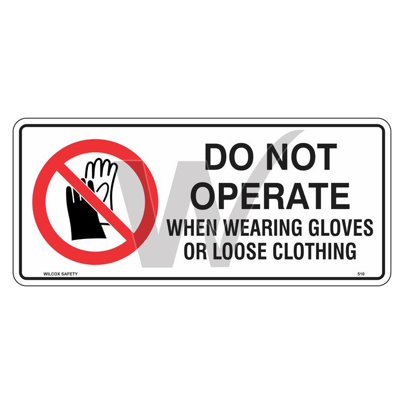 Prohibition Sign - Do Not Operate When Wearing Gloves Or Loose Clothing