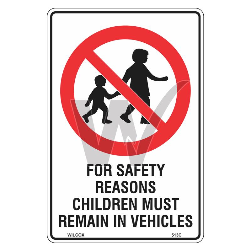 Prohibition Sign - For Safety Reasons Children Must Remain In Vehicles