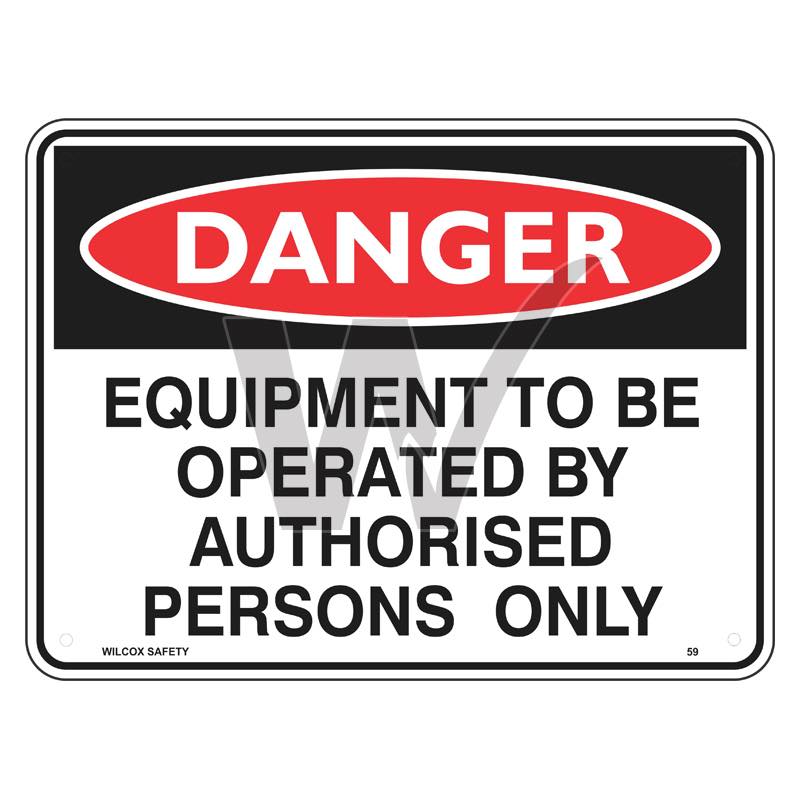 Danger Sign - Equipment To Be Operated By Authorised Persons Only