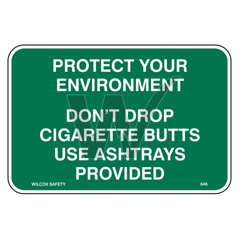 Protect Your Environment Sign - Don't Drop Cigarette Butts Use Ashtrays Provided