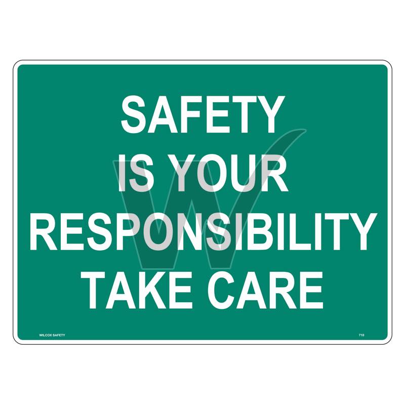 Safety Sign - Safety Is Your Responsibility Take Care