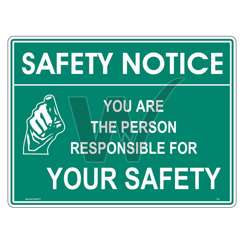 Safety Notice Sign - You Are The Person Responsible For Your Safety ...