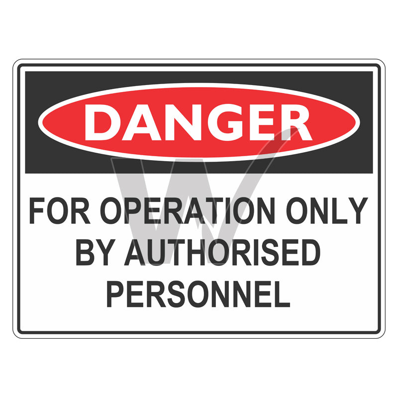 Danger Sign - For Operation Only By Authorised Personnel