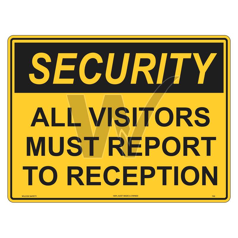 Security Sign - All Visitors Must Report To Reception