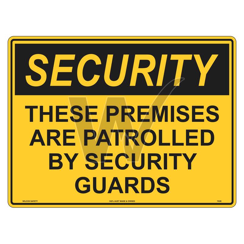 Security Sign - These Premises Are Patrolled By Security Guards