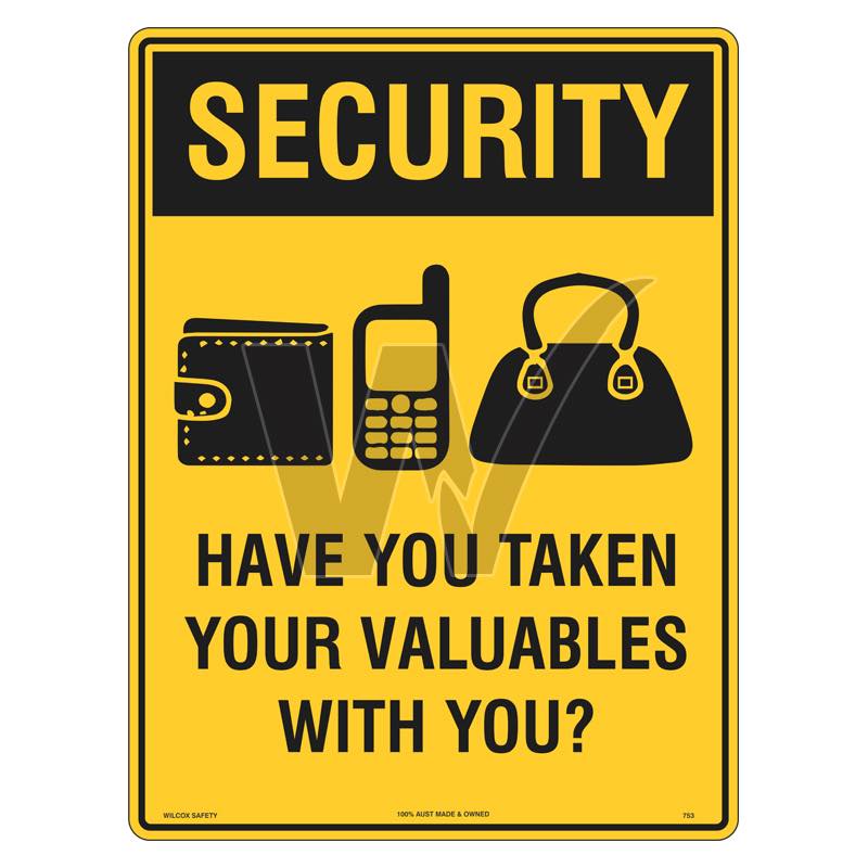 Security Sign - Have You Taken Your Valuables With You?