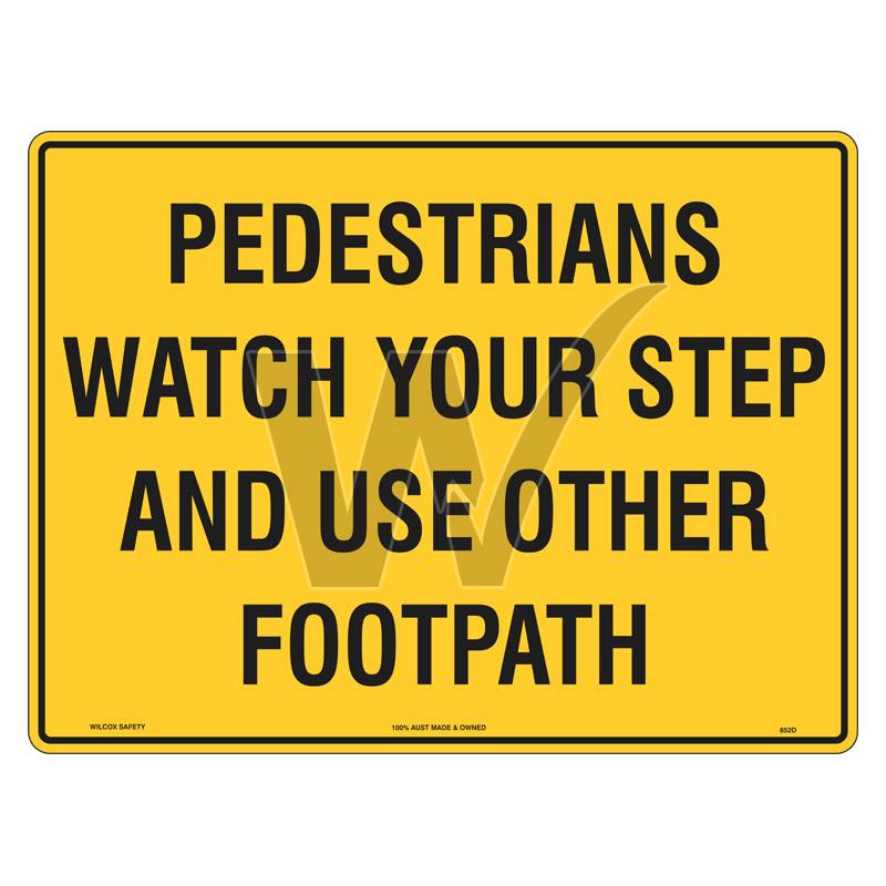 Pedestrian Sign -  Watch Your Step And Use Other Footpath