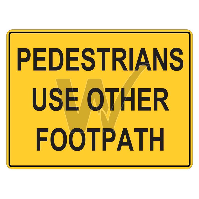 Pedestrian Sign -  Use Other Footpath