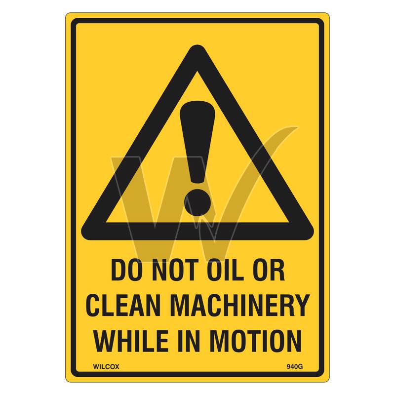 Warning Sign - Do Not Oil Or Clean Machinery While In Motion