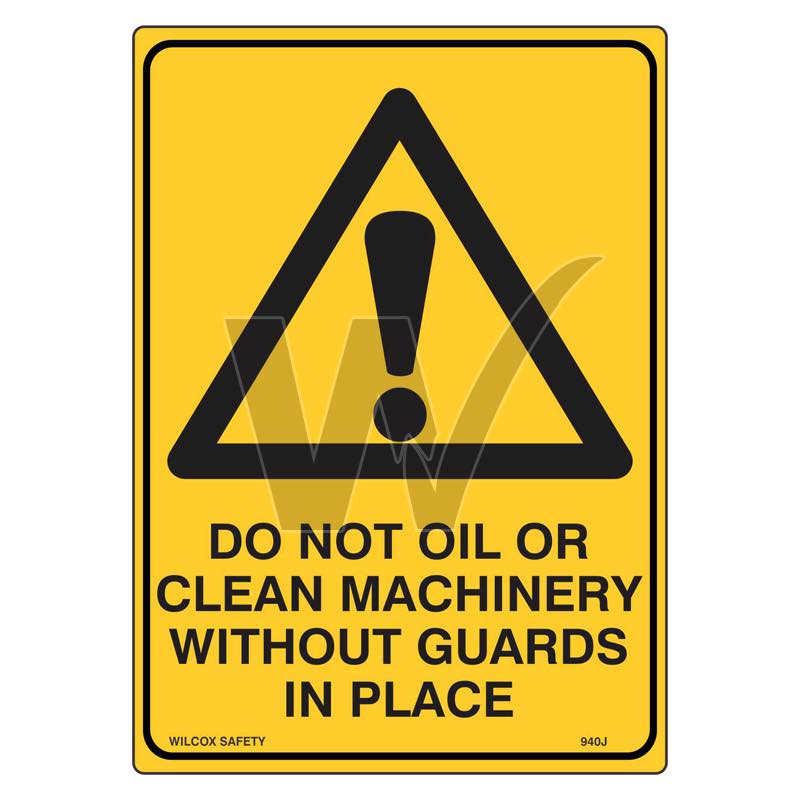 Warning Sign - Do Not Oil Or Clean Machinery Without Guards In Place