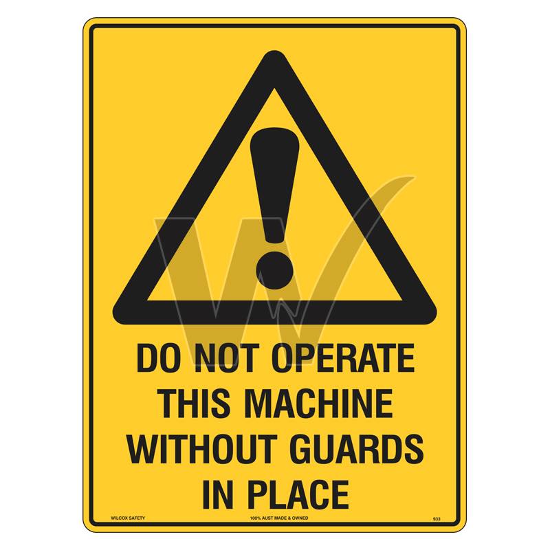 Warning Sign - Do Not Operate This Machine Without Guards In Place