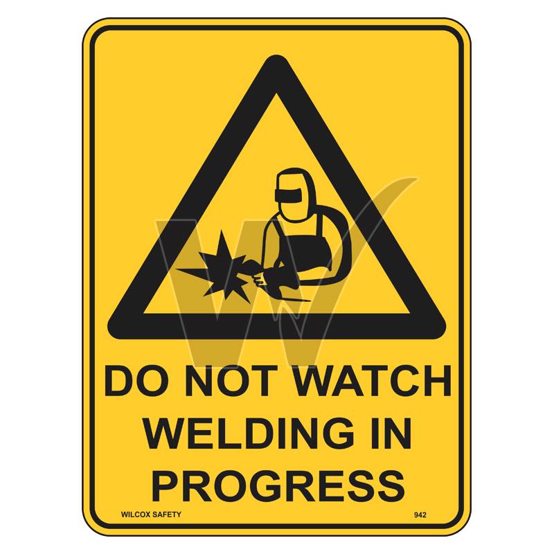 Warning Sign - Do Not Watch Welding In Progress