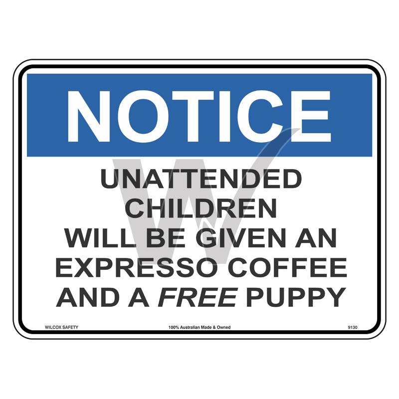 Fun Sign - Notice Unattended Children Will Be Given A Free Puppy