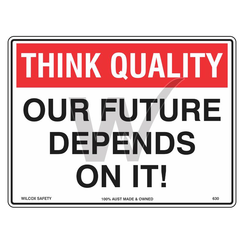 Quality Sign - Our Future Depends On It